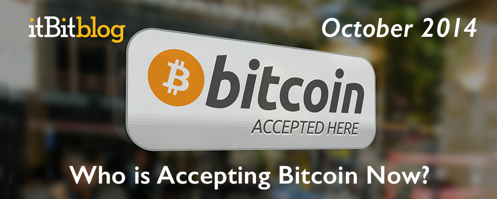 Who_is_Accepting_Bitcoin_Now_-_10-2014