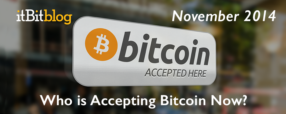 Who_is_Accepting_Bitcoin_Now_-_11-2014