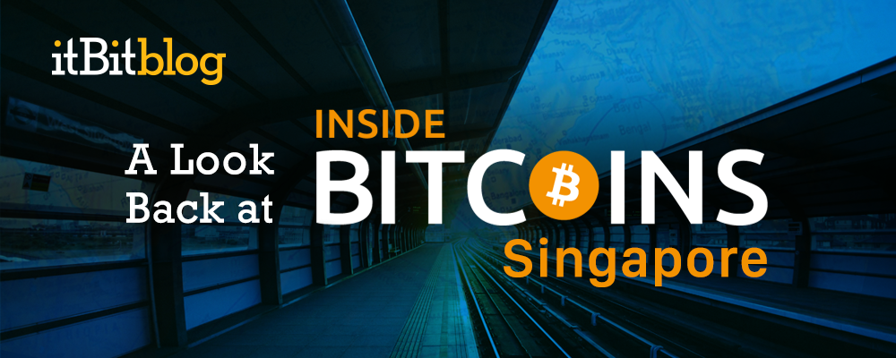 A_Look_Back_at_Inside_Bitcoins_Singapore