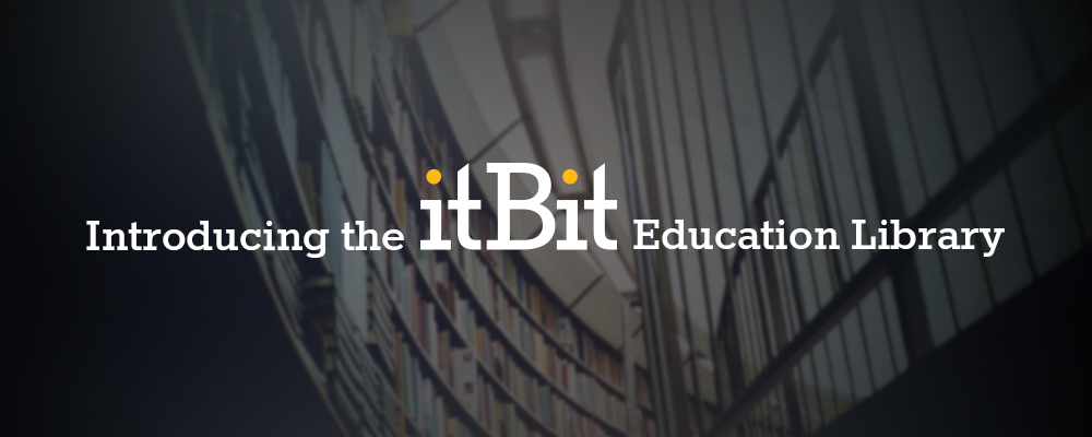 Introducing_the_itBit_Education_Library