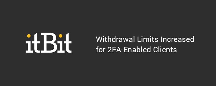 Withdrawal-Limits-Increased-for-2FA-Enabled-Clients.png