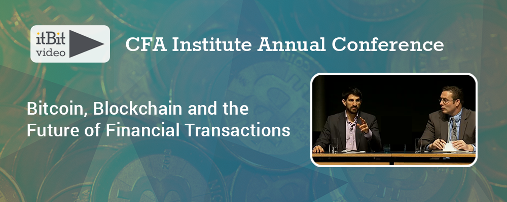 CFA-Institute-Annual-Conference---Bitcoin-Blockchain-and-the-Future-of-Financial-Transactions
