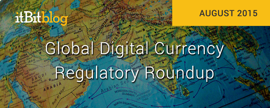 Global-Digital-Currency-Regulatory-Roundup-08-2015